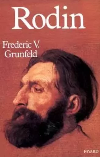 Rodin - Frederic V. Grunfeld - FAYARD