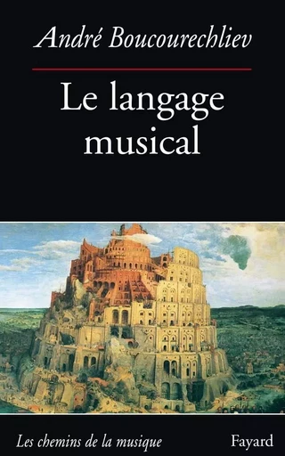 Le Langage musical - André Boucourechliev - FAYARD