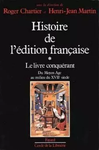 Histoire de l'édition française - Roger Chartier, Henri-Jean Martin - FAYARD