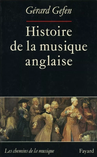 Histoire de la musique anglaise - Gérard Gefen - FAYARD