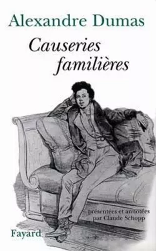 Causeries familières - Alexandre Dumas - FAYARD