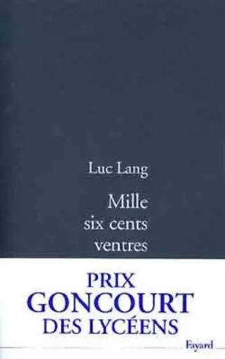 Mille six cents ventres - Luc Lang - FAYARD