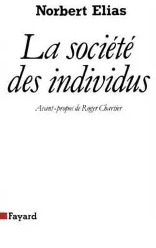 La Société des individus - Norbert Elias - FAYARD