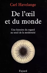 De l'oeil et du monde