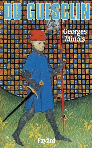 Du Guesclin - Georges Minois - FAYARD