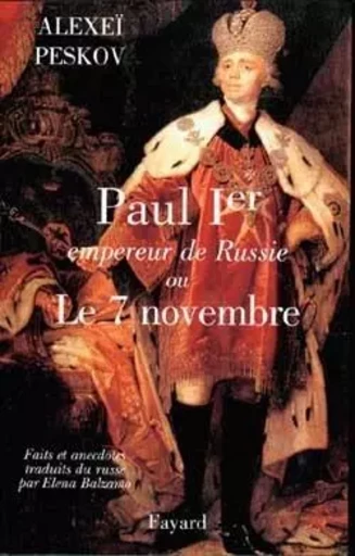 Paul Ier, empereur de Russie - Alexeï Peskov - FAYARD