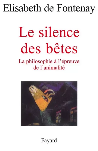 Le silence des bêtes - Elisabeth deFontenay - FAYARD