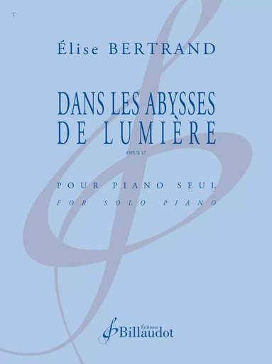 DANS LES ABYSSES DE LUMIERE OP. 17 - EDITION BILINGUE -  BERTRAND ELISE - BILLAUDOT