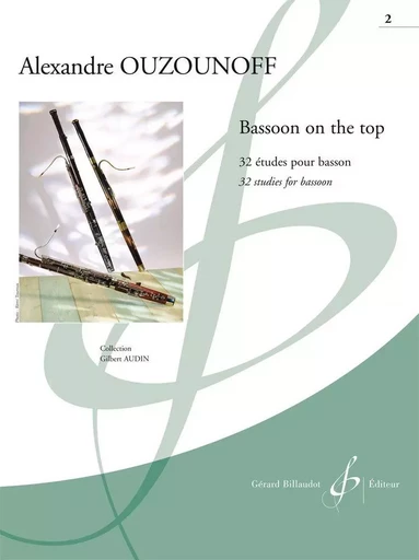 BASSOON ON THE TOP VOLUME 2--32 ETUDES -  OUZOUNOFF ALEXANDRE - BILLAUDOT