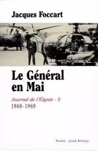 Le Général en Mai - Jacques Foccart - FAYARD