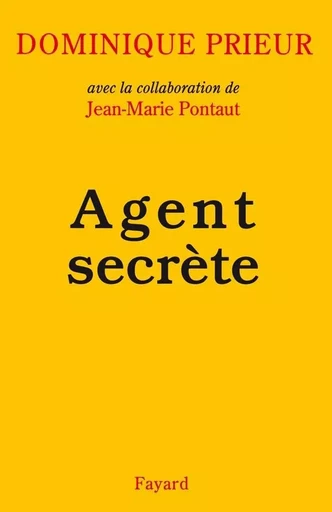 Agent secrète - Jean-Marie Pontaut, Dominique Prieur - FAYARD