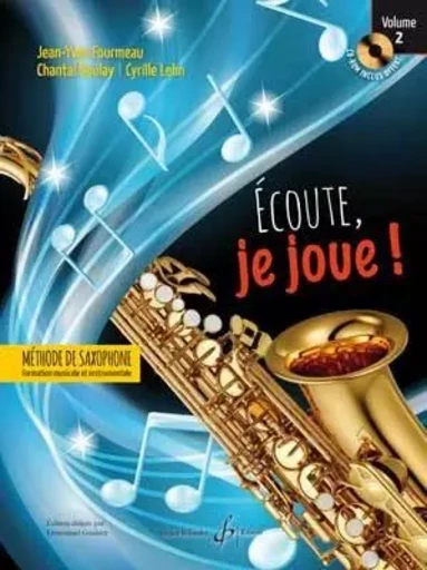 ECOUTE JE JOUE ! VOLUME 2 - SAXOPHONE - CD OFFERT -  FOURMEAU JEAN-YVES - BILLAUDOT