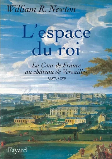 L'espace du roi - William-Ritchey Newton - FAYARD