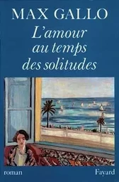 L'Amour au temps des solitudes