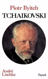 Piotr Iliytch Tchaïkovski