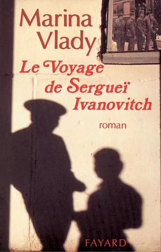 Le Voyage de Sergueï Ivanovitch - Marina Vlady - FAYARD