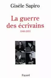 La guerre des écrivains 1940-1953