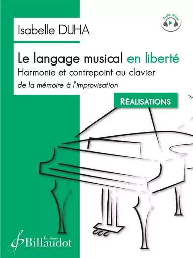 LE LANGAGE MUSICAL EN LIBERTE - REALISATIONS -  DUHA ISABELLE - BILLAUDOT