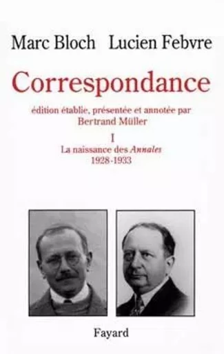 Correspondance - Marc Bloch, Lucien Febvre - FAYARD