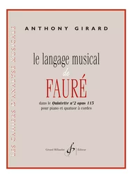 LE LANGAGE MUSICAL DE FAURE--DANS LE QUINTETTE NA 2 OPUS 115 POUR PIANO ET QUATUOR A CORDES