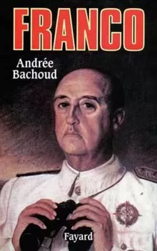 Franco - Andrée Bachoud - FAYARD