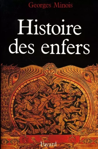 Histoire des enfers - Georges Minois - FAYARD