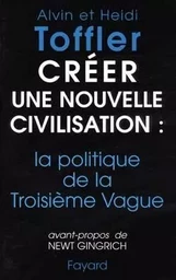 Créer une nouvelle civilisation : la politique de la Troisième Vague