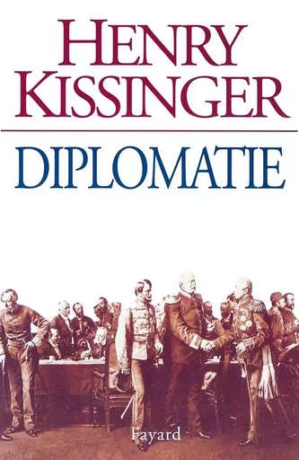 Diplomatie - Henry Kissinger - FAYARD