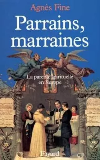 Parrains, marraines - Agnès Fine - FAYARD