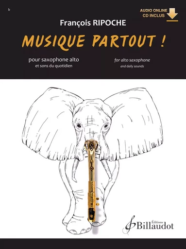 MUSIQUE PARTOUT ! - SAXOPHONE - EDITION BILINGUE -  RIPOCHE FRANCOIS - BILLAUDOT