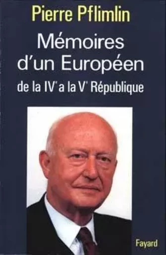 Mémoires d'un Européen - Pierre Pflimlin - FAYARD