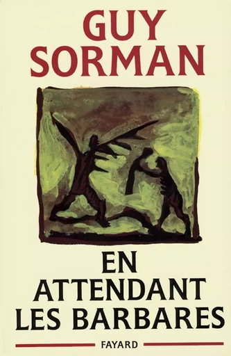 En attendant les barbares - Guy Sorman - FAYARD