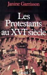 Les Protestants au XVIe siècle