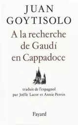 A la recherche de Gaudí en Cappadoce