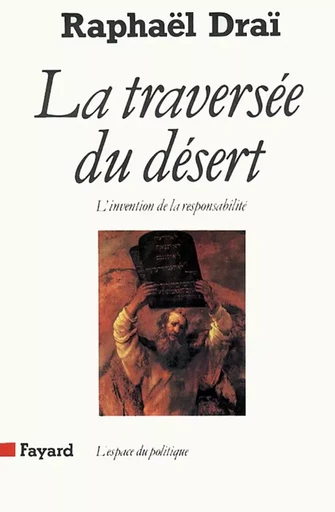 La Traversée du désert - Raphaël Draï - FAYARD