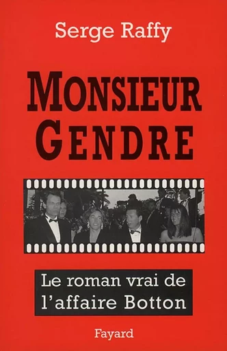 Monsieur Gendre - Serge Raffy - FAYARD