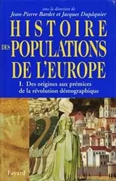 Histoire des populations de l'Europe Tome 1