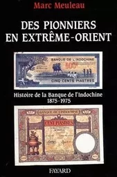 Des pionniers en Extrême-Orient