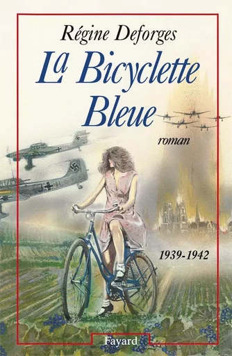 La Bicyclette Bleue - Régine Deforges - FAYARD