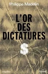 L'Or des dictatures