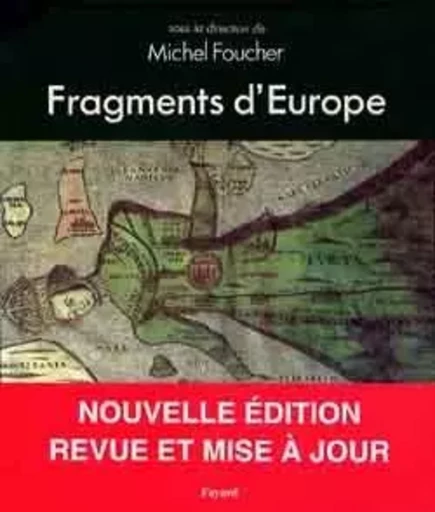 Fragments d'Europe - Michel Foucher - FAYARD