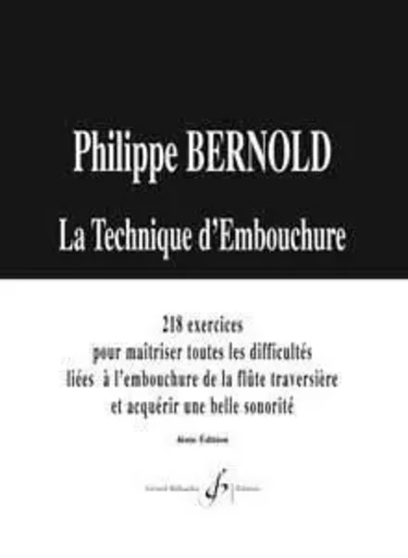 LA TECHNIQUE D'EMBOUCHURE -  BERNOLD PHILIPPE - BILLAUDOT