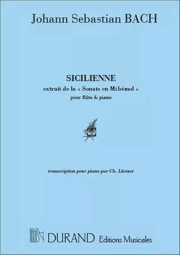 SICILIENNE EXTRAIT DE LA 'SONATE EN MI BEMOL' - TRANSCRIPTION POUR PIANO PAR CH. LUSTNER -  JOHN SEBASTIAN BACH - DURAND