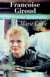 Une femme honorable, Marie Curie