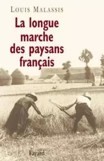 La longue marche des paysans français - Louis Malassis - FAYARD