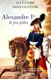 Alexandre Ier le feu follet