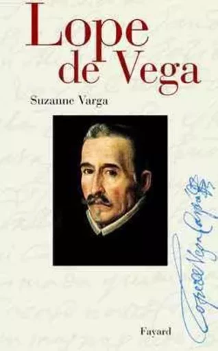 Lope de Vega - Suzanne Varga - FAYARD