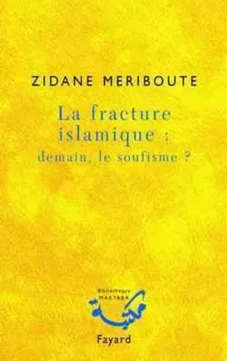 La fracture islamique : demain le soufisme ? - Zidane Meriboute - FAYARD