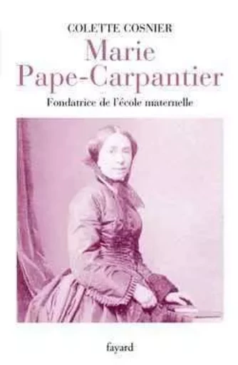 Marie Pape-Carpantier - Colette Cosnier - FAYARD