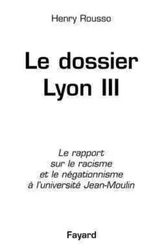 Le dossier de Lyon III - Henry Rousso - FAYARD